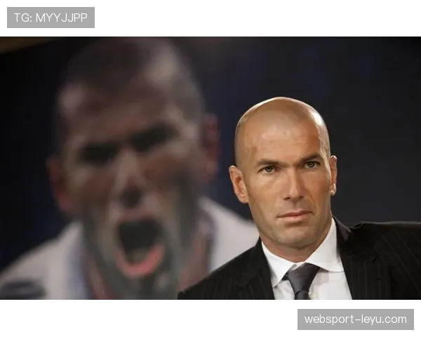 齐达内：从绿茵传奇到战术大师，执教之路稳步进阶引瞩目